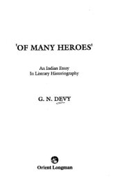 book "Of many heroes" : an Indian essay in literary historiography