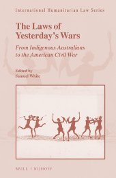 book The Laws of Yesterday's Wars From Indigenous Australians to the American Civil War