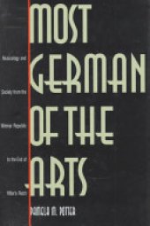 book Most German of the Arts: Musicology and Society from the Weimar Republic to the End of Hitler's Reich