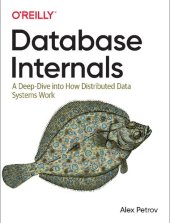 book Database Internals. A Deep Dive into How Distributed Data Systems Work