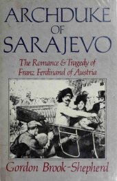 book Archduke of Sarajevo - Romance and Tragedy of Franz Ferdinand of Austria