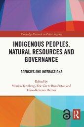 book Indigenous Peoples, Natural Resources and Governance. Agencies and Interactions