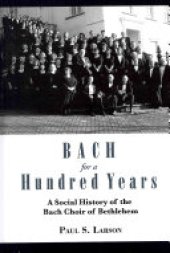 book Bach for a Hundred Years: A Social History of the Bach Choir of Bethlehem