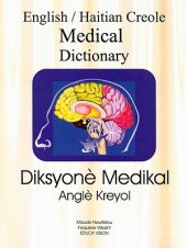 book English / Haitian Creole Medical Dictionary = Diksyonè Medikal Anglè Kreyòl