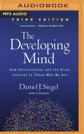 book The Developing Mind, Third Edition: How Relationships and the Brain Interact to Shape Who We Are