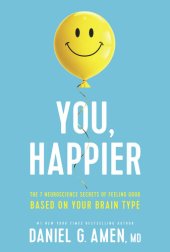 book You, Happier: The 7 Neuroscience Secrets of Feeling Good Based on Your Brain Type