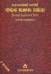 book Yeniçağ Biliminin Doğuşu (Bilimsel Düşüncecin Tarihi Üzerine İncelemeler)