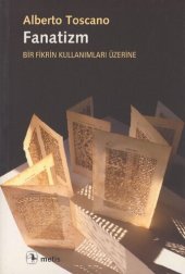 book Fanatizm: Bir Fikrin Kullanımları Üzerine