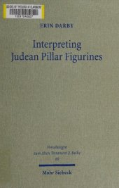 book Interpreting Judean Pillar Figurines: Gender and Empire in Judean Apotropaic Ritual