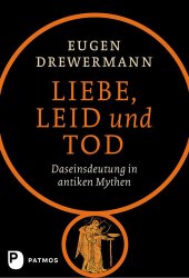 book Liebe, Leid und Tod · Daseinsdeutung in antiken Mythen