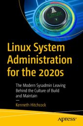 book Linux System Administration For The 2020s: The Modern Sysadmin Leaving Behind The Culture Of Build And Maintain