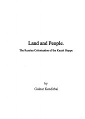 book Land and People: The Russian Colonization of the Kazak Steppe