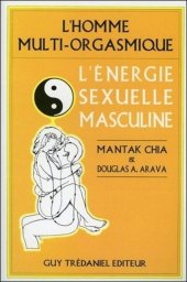 book L'Energie sexuelle masculine - L'homme multi-orgasmique