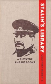 book Stalin's Library: A Dictator and his Books