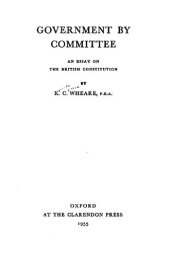 book Government by committee : an essay on the British Constitution