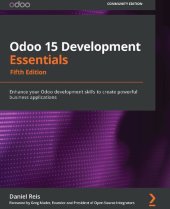 book ODOO 15 DEVELOPMENT ESSENTIALS - : build your odoo development skills to create... powerful business applications.