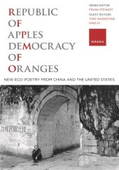 book Republic of Apples, Democracy of Oranges: New Eco-poetry from China and the U.S.