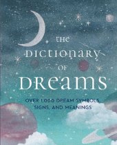 book the DICTIONARY OF DREAMS : every meaning interpreted.