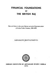 book Financial foundations of the British Raj: men and ideas in the post-mutiny period of reconstruction of Indian public finance, 1858-1872.