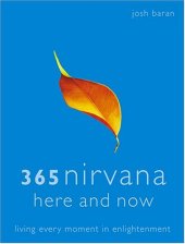 book 365 Nirvana Here And Now: Living Every Moment In Enlightenment