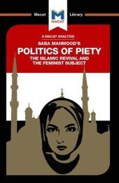 book An Analysis of Saba Mahmood's Politics of Piety (The Macat Library)