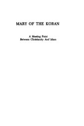 book Mary of the Koran : a meeting point between Christianity and Islam