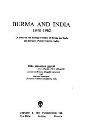 book Burma and India, 1948-1962 : a study in the foreign policies of Burma and India and Burma's policy towards India