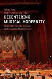 book Decentering Musical Modernity: Perspectives on East Asian and European Music History