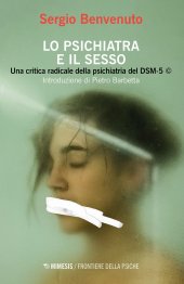 book Lo psichiatra e il sesso. Una critica radicale della psichiatria del DSM-5