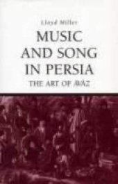 book Music and Song in Persia: The Art of Āvāz