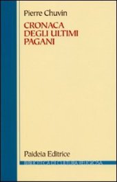 book Cronaca degli ultimi pagani. La scomparsa del paganesimo nell'impero romano tra Costantino e Giustiniano