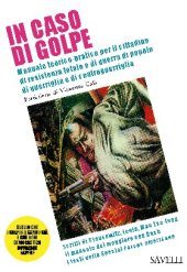 book In caso di golpe. Manuale teorico-pratico per il cittadino di resistenza totale e di guerra di popolo di guerriglia e di controguerriglia