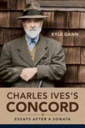 book Charles Ives's Concord: Essays after a Sonata