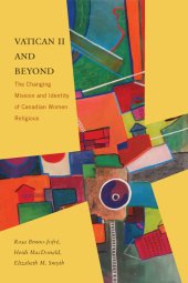 book Vatican II and Beyond: The Changing Mission and Identity of Canadian Women Religious