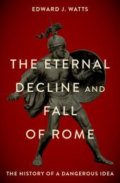 book The Eternal Decline and Fall of Rome - The History of a Dangerous Idea