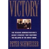 book Victory: The Reagan Administration's Secret Strategy That Hastened the Collapse of the Soviet Union