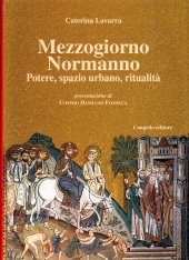 book Mezzogiorno normanno. Potere, spazio urbano, ritualità