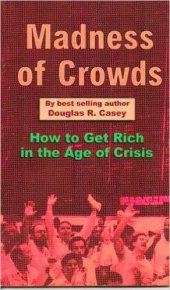 book Madness of crowds: How to get rich in the age of crisis