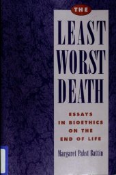 book The Least Worst Death: Essays in Bioethics on the End of Life