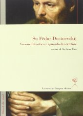 book Su Fedor Dostoevskij. Visione filosofica e sguardo di scrittore. Ediz. multilingue