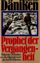 book Prophet der Vergangenheit. Riskante Gedanken  um die Allgegenwart der  Außerirdischen