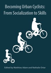 book Becoming Urban Cyclists: From Socialization to Skills