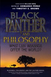 book Black Panther and Philosophy: What Can Wakanda Offer the World?