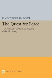 book The Quest for Peace: Three Moral Traditions in Western Cultural History