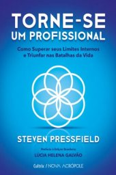 book Torne-se um profissional: como superar seus limites internos e triunfar nas batalhas da vida