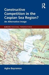 book Constructive Competition in the Caspian Sea Region: An Alternative Image