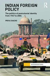 book Indian Foreign Policy: The Politics of Postcolonial Identity from 1947 to 2004