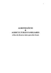 book Agronegócio & agriculturas familiares: crítica do discurso único para dois brasis