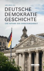 book Deutsche Demokratiegeschichte. Eine Aufgabe der Erinnerungsarbeit