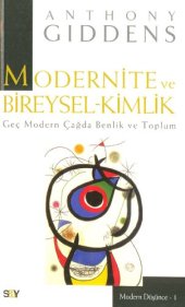 book Modernite ve Bireysel-Kimlik: Geç Modern Çağda Benlik ve Toplum